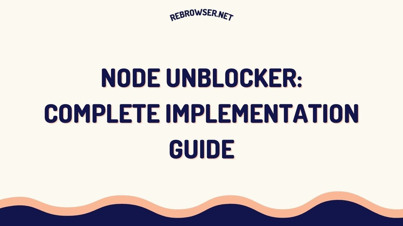 node-unblocker-implementation-guide-bypass-web-restrictions-effectively