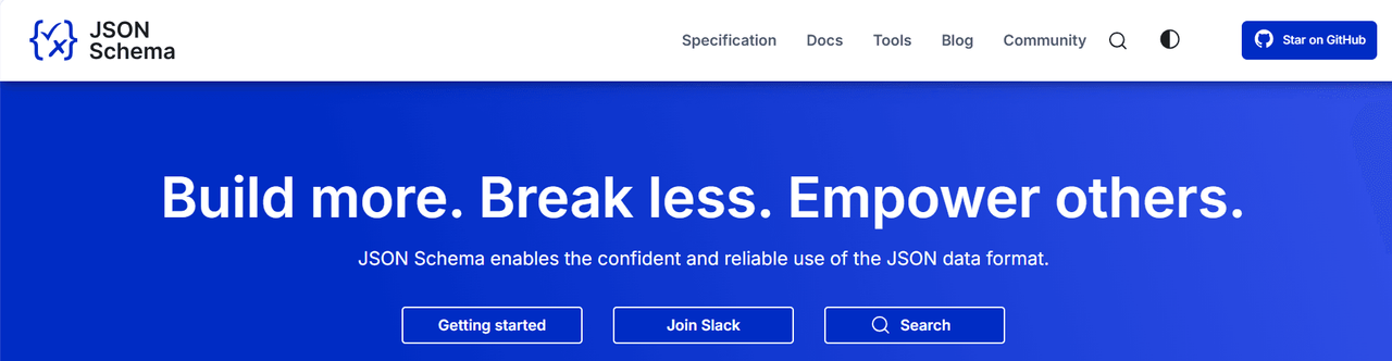 JSON Schema homepage with the tagline Build more. Break less. Empower others.
