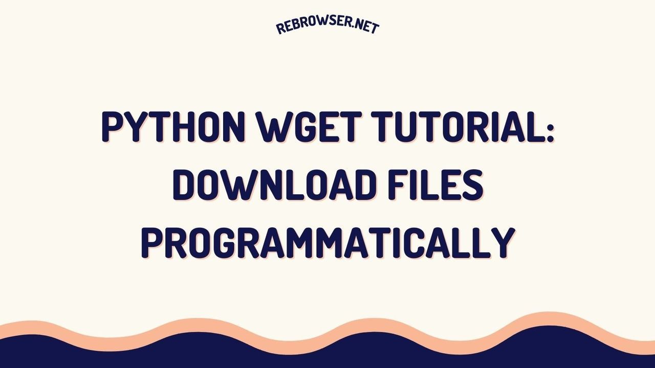 python-wget-mastering-programmatic-file-downloads