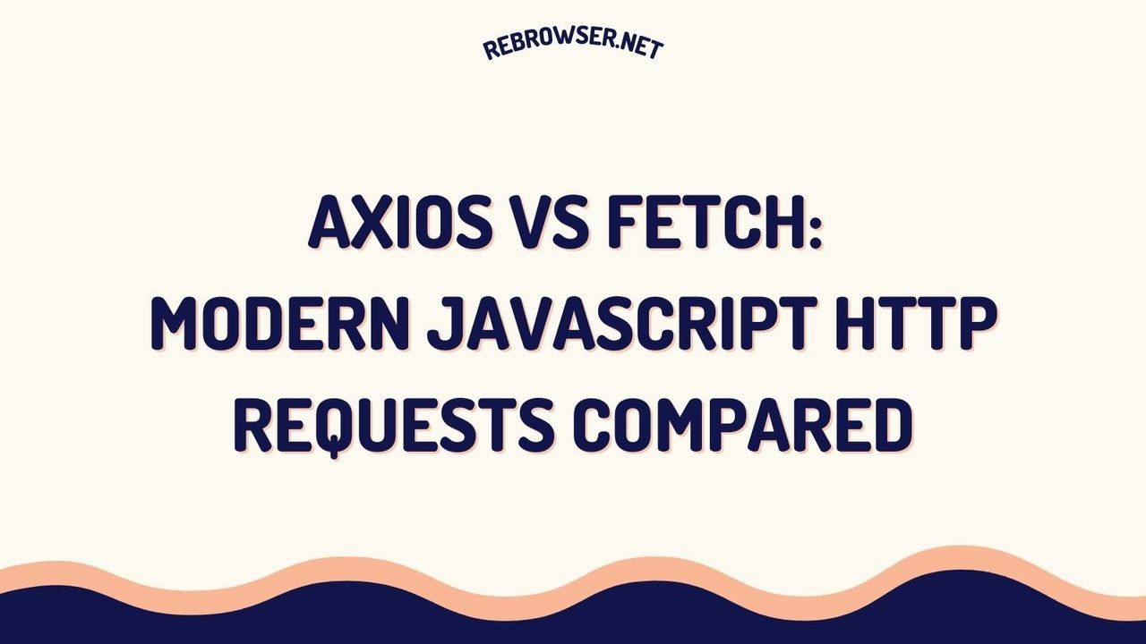 axios-vs-fetch-modern-javascript-http-requests-compared