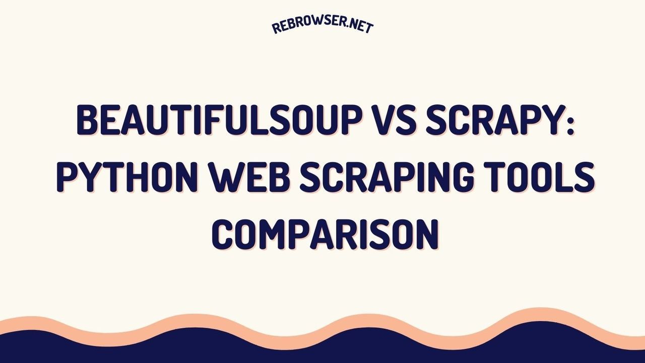 beautifulsoup-vs-scrapy-choose-the-right-python-web-scraping-tool-in-2024-or-expert-guide