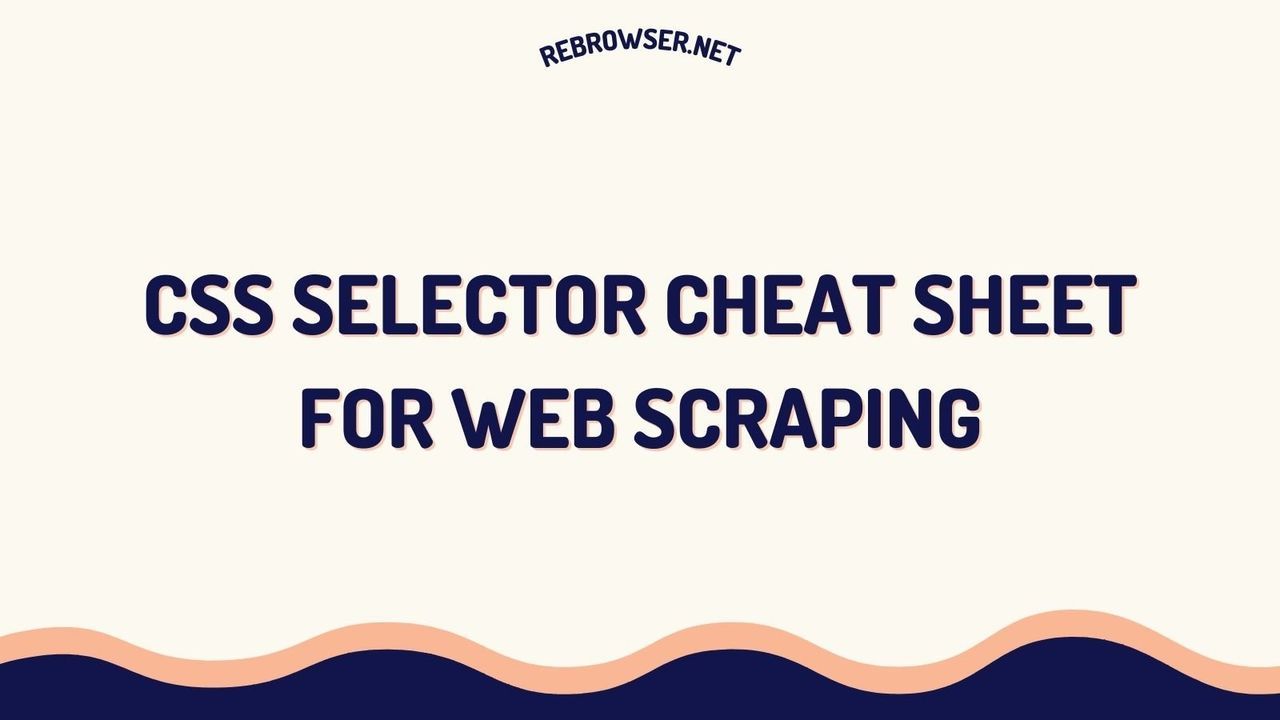 css-selector-cheat-sheet-for-web-scraping-a-complete-guide