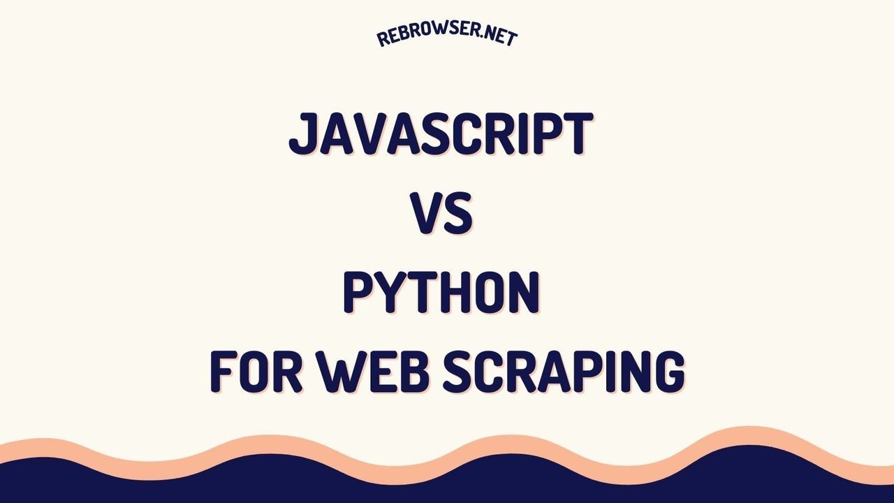 javascript-vs-python-for-web-scraping-in-2024-the-ultimate-comparison-guide