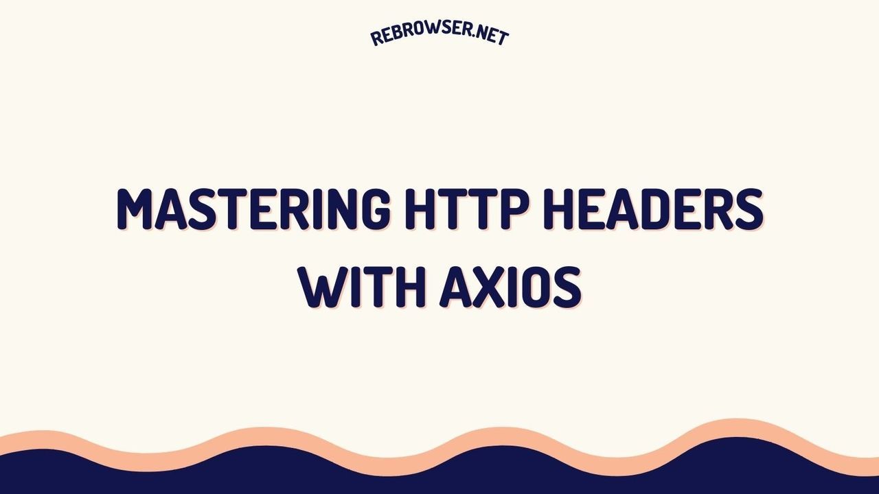 mastering-http-headers-with-axios-a-comprehensive-guide-for-modern-web-development