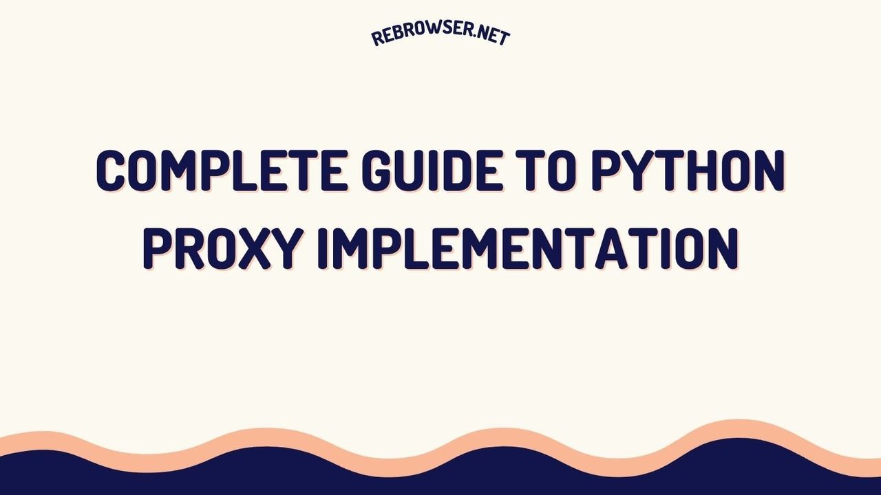 python-requests-proxy-guide-implementation-best-practices-and-advanced-techniques