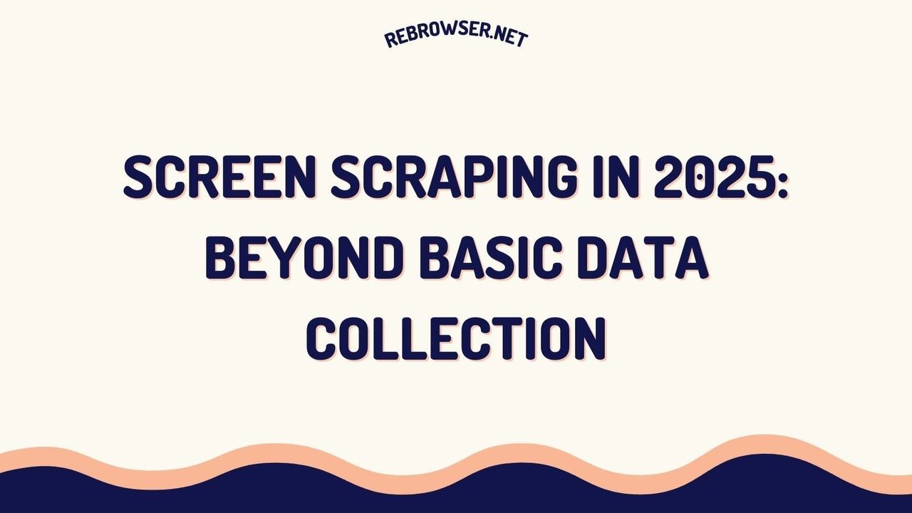 screen-scraping-a-modern-guide-to-automated-data-collection-for-businesses-and-developers