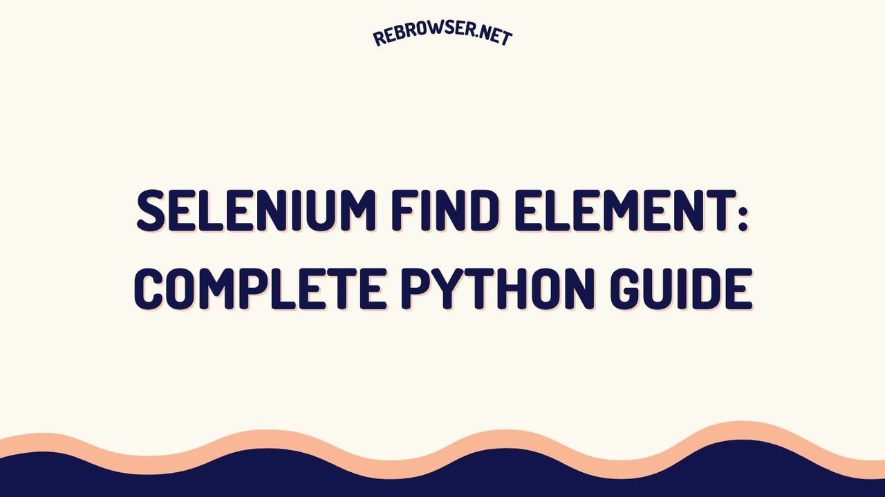 selenium-find-element-in-python-a-developers-guide-to-reliable-web-element-location