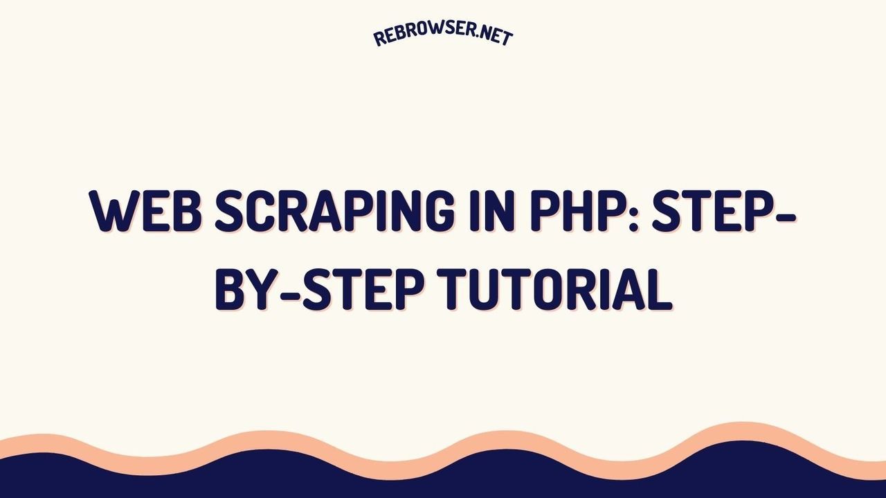 web-scraping-with-php-modern-tools-and-best-practices-for-data-extraction