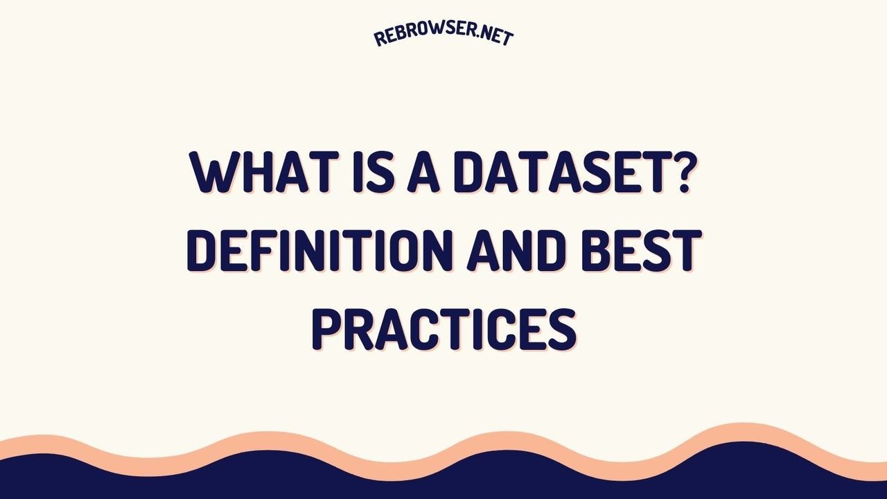 what-is-a-dataset-definition-types-and-best-practices-for-data-success